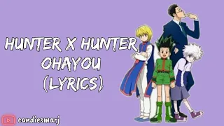 Hunter X Hunter Opening Theme "Ohayou" (Lyrics)