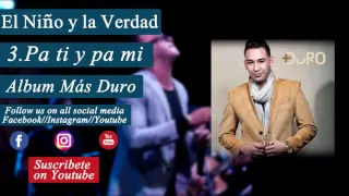 El Niño y La Verdad - Pa' Ti y Pa' Mí [Audio Oficial]