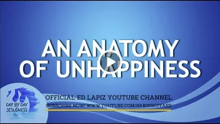 Ed Lapiz -  AN ANATOMY OF UNHAPPINESS / Latest Video Message (Official YouTube Channel 2022)
