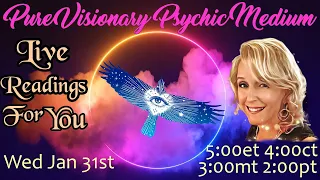 Psychic Medium Readings ~ LIVE ~ For You!  Pure Visionary Psychic Medium