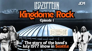 The Untold Story of Seattle Kingdome 1977 - Led Zeppelin Documentary - Episode 1