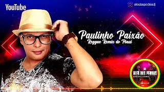 REGGAE RECORDAÇÃO (Paulinho paixão) reggae remix