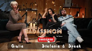 #14 | BADASSMOM - The Podcast | Stefania si Speak: Cu toata dragostea inainte!