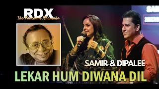 Lekar Hum Diwana Dil | लेकर हम दीवाना दिल | Samir & Dipalee | Live at RDX The Pancham Dhamaka