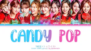 TWICE 'Candy Pop' Lyrics (トゥワイス Candy Pop 歌詞) (Color Coded Lyrics)