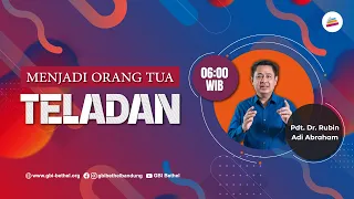 Menjadi Orang Tua Teladan - Pdt. Dr. Rubin Adi Abraham