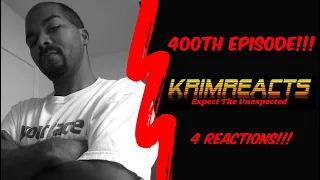 Expect The Unexpected!!! KrimReacts 400th Episode!!!
