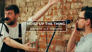 Hoist Up The Thing Live | Made of Ale Sessions | The Longest Johns