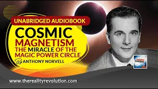 Cosmic Magnetism  The Miracle Of The Magic Power Circle By Anthony Norvell (Unabridged Audiobooks)