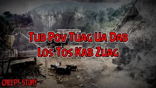 Creepy Story - Tub Pov Tuag Ua Dab Los Tos Kab Zuag 02-06-2023