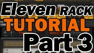 Avid Eleven Rack Tutorial & Review (Part 3) – Eleven Rack Editor