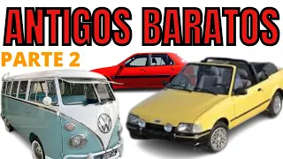 10 CARROS ANTIGOS BARATOS QUE VALEM A PENA PARTE 2