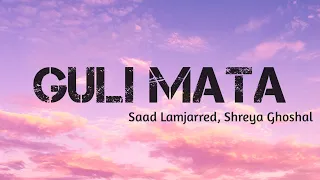 Guli Mata || Saad Lamjarred and Shreya Ghoshal ||  Lyrics Video || Lyrics Squad || Trending video