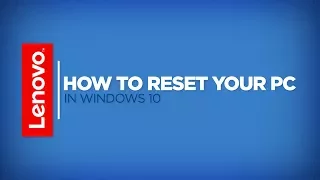 How To - Reset Your PC to Factory Defaults in Windows 10