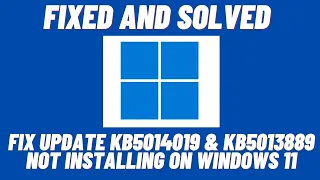 How to Fix Update KB5014019 & KB5013889 Not Installing On Windows 11