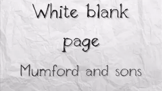 Mumford and sons - White blank page (with lyrics)