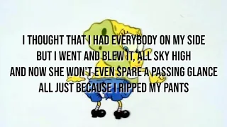 Spongebob - Ripped Pants (lyrics)