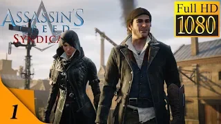 Assassins Creed Syndicate. Прохождение. Часть 1:Джейкоб и Иви Фрай  Начало (Без комментариев)