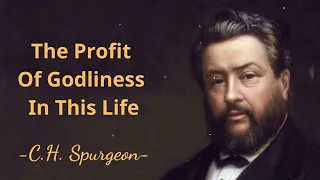 The Profit of Godliness in this life - SpurgeonSermon