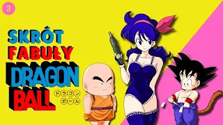 🟠 DRAGON BALL 🐉 SKRÓT FABUŁY 🟠 PART 3