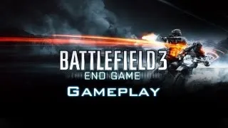 Battlefield 3 - End Game DLC Gameplay