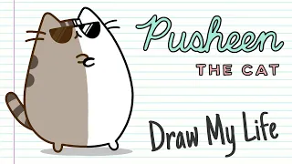 PUSHEEN | Draw My Life