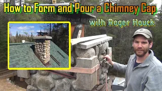 How to Form and Pour a Chimney Cap (with Roger Houck)