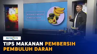 GO HEALTHY - 3 Makanan Pembersih Pembuluh Darah