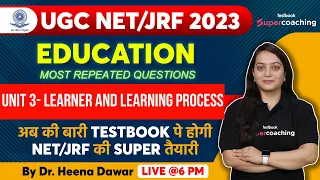 UGC NET Education 2023|Most Repeated Questions| Unit 3- Learner and Learning Process | Heena Ma'am