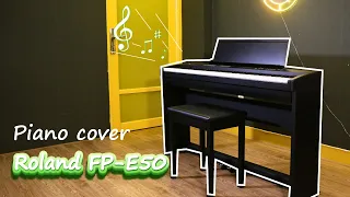 Piano Cover  | Roland FP - E50