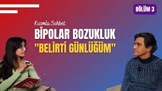 BİPOLAR BOZUKLUK VE “BELİRTİ GÜNLÜĞÜM” YÖNTEMİ | Baba Kız Sohbeti | Bölüm 3/3