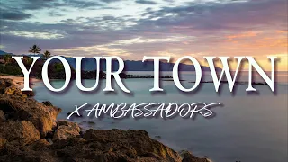 X Ambassadors - Your Town (Lyrics) [Normal Version]