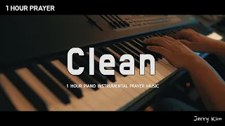 [1Hour] Clean - Hill Song United | Prayer | Worship Piano | Instrumental