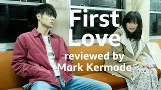 First Love reviewed by Mark Kermode