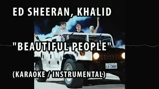 ED SHEERAN, KHALID - BEAUTIFUL PEOPLE (KARAOKE / INSTRUMENTAL / LYRICS)