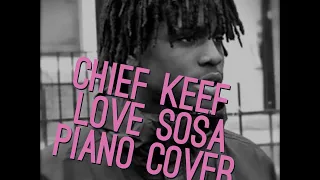 Chief Keef - Love Sosa PIANO COVER REMIX