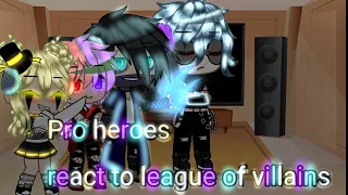 Pro heroes react to league of villains | bad all might Au | su!cidal deku Au | Villain Deku Au |