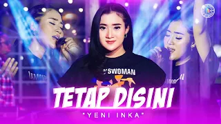 YENI INKA - TETAP DISINI - Terimakasih Kau Tlah Mencintaiku | DANGDUT VERSION (Official Music Video)