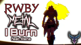 RWBY - I Burn (feat. Rena) 【Intense Symphonic Metal Cover】