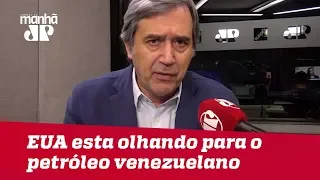 Estados Unidos estão olhando para o petróleo venezuelano | #MarcoAntonioVilla