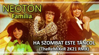 Neoton Família - Ha szombat este táncol (TheReMiXeR 2K21 RMX)