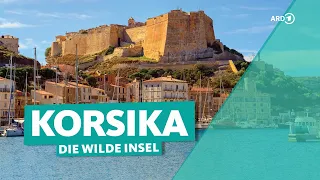 Korsika: Die ruhigen Seiten der wilden Insel im Mittelmeer | ARD Reisen