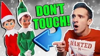 ELF ON THE SHELF IS REAL 6! DON'T TOUCH!