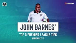 John Barnes’ top 3 Premier League predictions - Gameweek 17