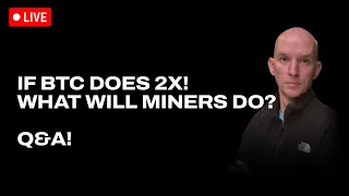 If Bitcoin Does 2x! What Will The Miners Do? Bitfarms FUD! Q&A!