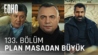 133. Bölüm ''Plan, Masadan Büyük'' | Eşkıya Dünyaya Hükümdar Olmaz