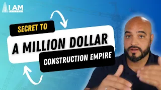 Secret to Growing a Multi-Million Dollar Construction Business