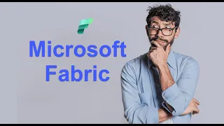What is Microsoft Fabric and Why You Should Care