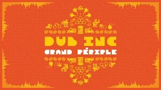 DUB INC - Grand Périple (Lyrics Vidéo Official) - Album "So What"