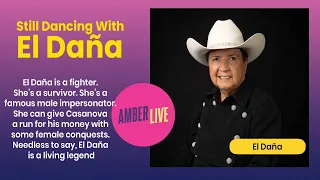 Still Dancing. Still Performing. Living Legend, El Daña on Amber Live!